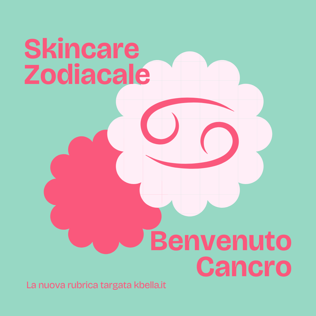 Skincare Zodiacale: Cancro